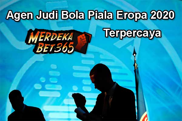 Agen Judi Bola Piala Eropa 2020 Terpercaya