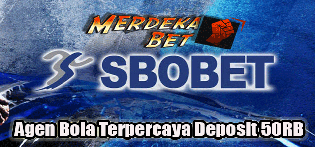 Agen Bola Terpercaya Deposit 50RB